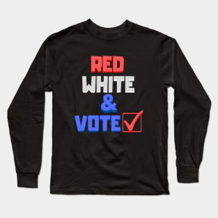 Red White and & Vote with Checkmark Long Sleeve T-Shirt